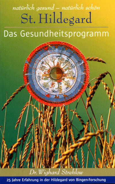 Das Gesundheitsprogramm - St. Hildegard - Dr. Wighard Strehlow - Broschüre 52 S.