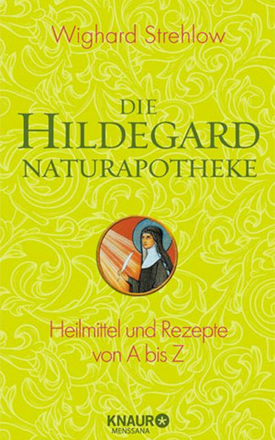 Die Hildegard-Naturapotheke