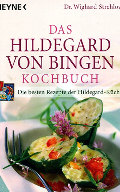 Das Hildegard von Bingen Kochbuch
